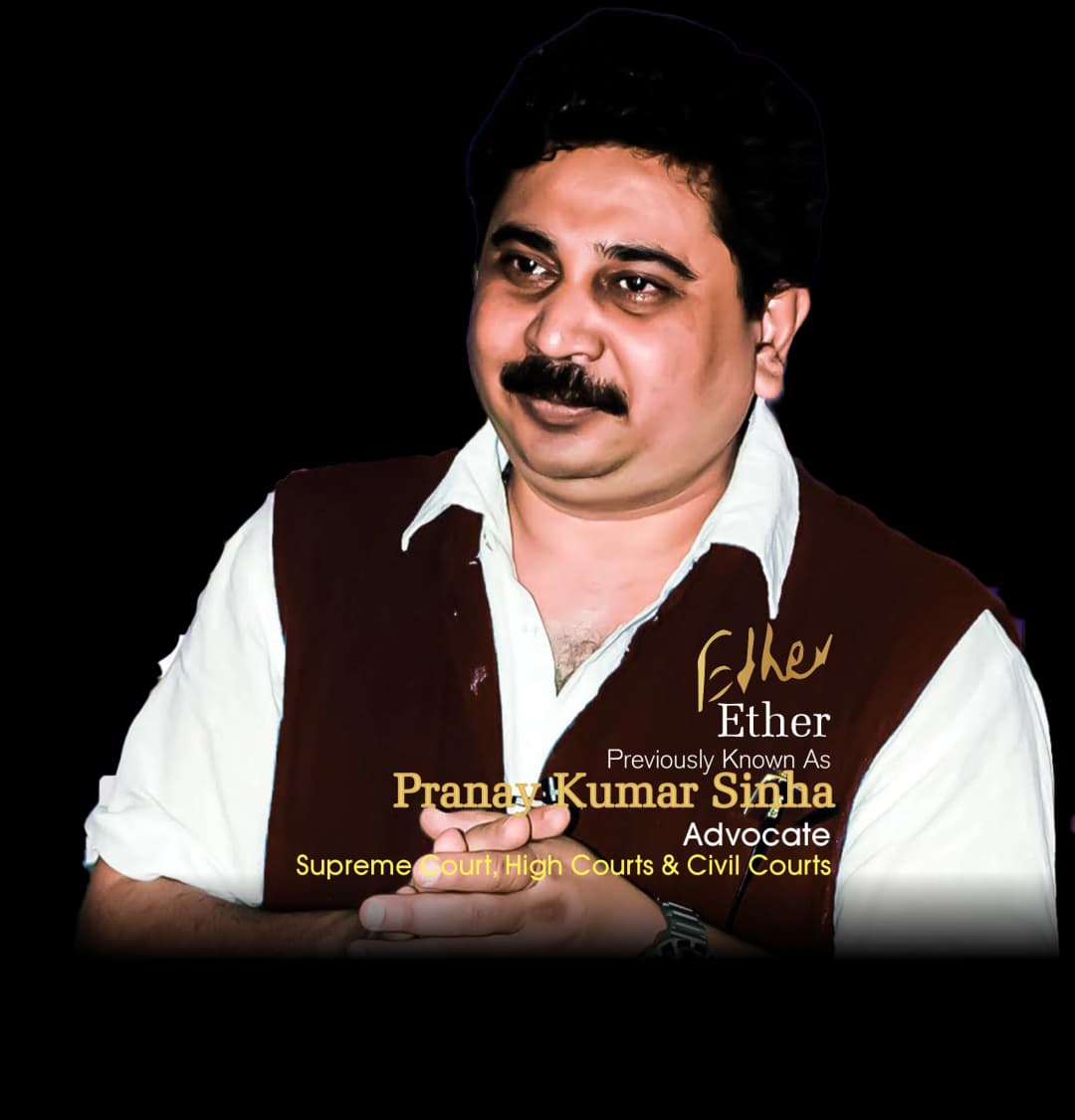 Pranay Kumar Sinha (Ether) — Senior Advocate